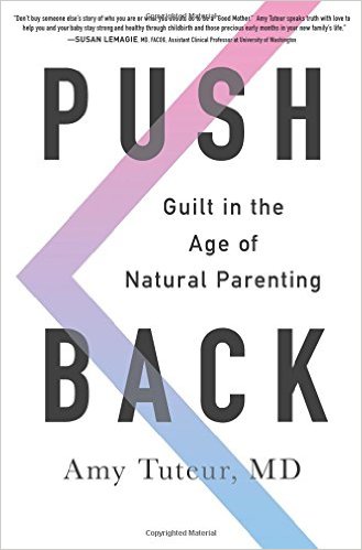 Push Back: Guilt in the Age of Natural Parenting