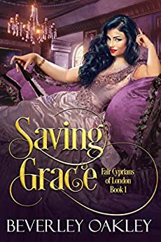 Saving Grace: A Sizzling Victorian Second-chance Romance (Fair Cyprians of London Book 1)