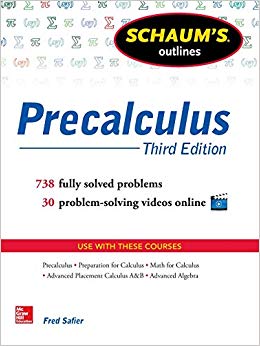 Schaum's Outline of Precalculus, 3rd Edition: 738 Solved Problems   30 Videos (Schaum's Outlines)
