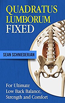 Quadratus Lumborum Fixed: For Ultimate Low Back Balance, Strength and Comfort (Simple Strength Book 14)