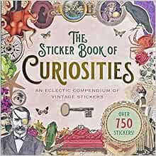 The Sticker Book of Curiosities (over 750 stickers)