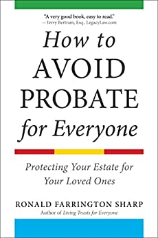 How to Avoid Probate for Everyone: Protecting Your Estate for Your Loved Ones