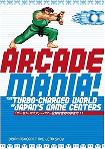 Arcade Mania: The Turbo-charged World of Japan's Game Centers