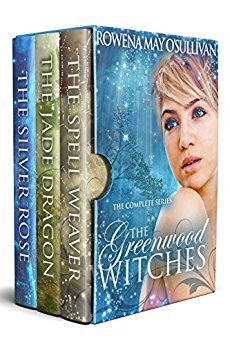 The Greenwood Witches: The Silver Rose - Book 1, The Jade Dragon - Book 2, The Spell Weaver - Book 3: The Complete Series