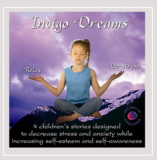 Indigo Dreams: Relaxation and Stress Management Bedtime Stories for Children, Improve Sleep, Manage Stress and Anxiety (Indigo D