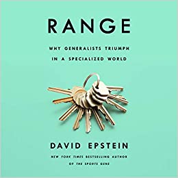 Range: Why Generalists Triumph in a Specialized World