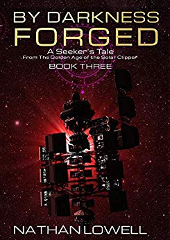 By Darkness Forged (Seeker's Tales from the Golden Age of the Solar Clipper Book 3)