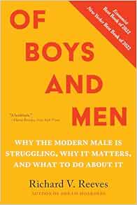 Of Boys and Men: Why the Modern Male Is Struggling, Why It Matters, and What to Do about It