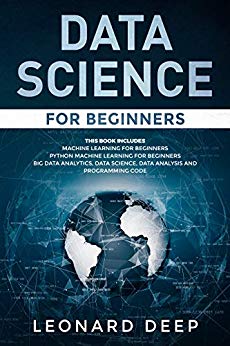 Data Science for Beginners: This Book Includes - Machine Learning for Beginners   Python Machine Learning for Beginners - Big Data Analytics, Data Science, Data Analysis and Programming Code