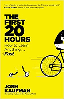 The First 20 Hours: How to Learn Anything . . . Fast!