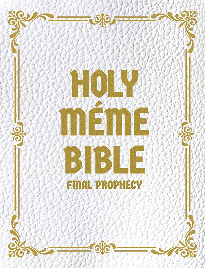 Dank Tank Holy Meme Bible: Final Prophecy (2019 Edition)