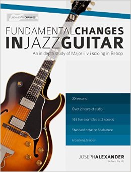 Fundamental Changes in Jazz Guitar - An In Depth Study of Major ii V I Bebop Soloing