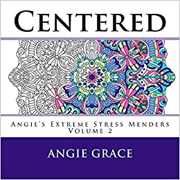 Centered (Angie’s Extreme Stress Menders)