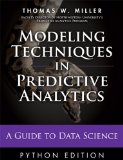 Modeling Techniques in Predictive Analytics with Python and R A Guide to Data Science FT Press Analytics
