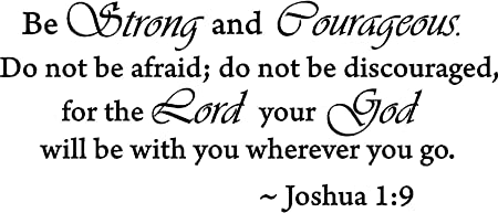 Decalgeek DG-BSC-1 Be Strong and Courageous Do Not Be Afraid Joshua 1:9 Religious Wall Quotes Arts Large Wall Decal Sticker Quote Home Decoration Decor
