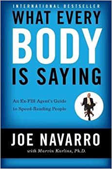 What Every Body Is Saying: An Ex-FBI Agent's Guide to Speed-Reading People by Joe Navarro with Marvin Karlins (2014-12-24)