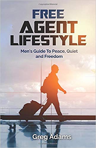 Free Agent Lifestyle: Men's Guide To Peace, Quiet and Freedom