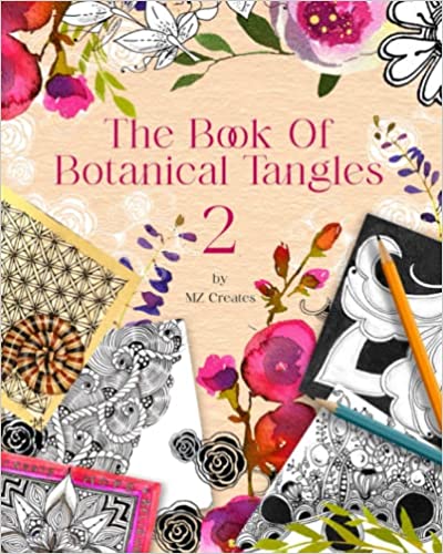 The Book of Botanical Tangles 2: Learn Tangles and Line Drawings to Create Your own Botanical Art