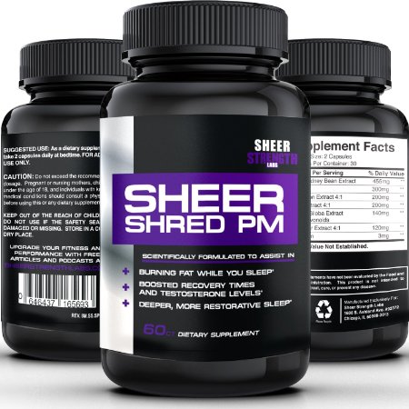 1 Night Time Fat Burner - SHEER SHRED PM - Burn Fat While You Sleep With The Best 100 Stimulant-Free Weight Loss Pills - Guaranteed Real Results or Your Money Back - 60 Capsules