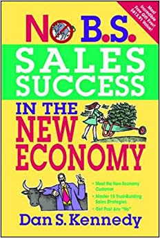 No B.S. Sales Success in The New Economy (NO BS)