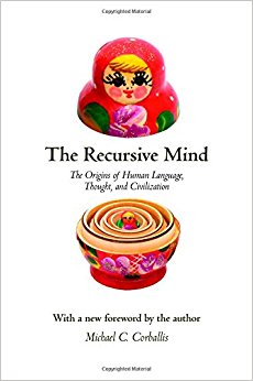 The Recursive Mind: The Origins of Human Language, Thought, and Civilization