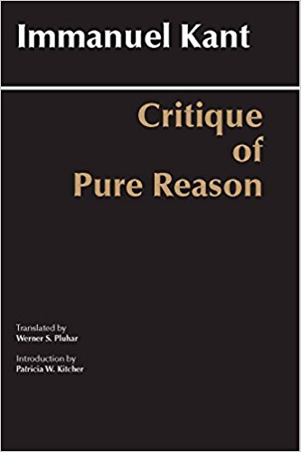 Critique of Pure Reason: Unified Edition (with all variants from the 1781 and 1787 editions) (Hackett Classics)