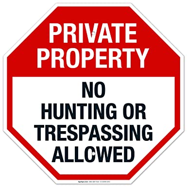 Private Property Sign, No Hunting or Trespassing Sign, 18x18 Inches, Rust Free .063 Aluminum, Fade Resistant, Easy Mounting, Indoor/Outdoor Use, Made in USA by SIGO SIGNS