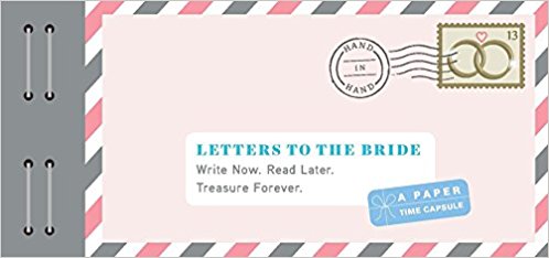 Letters to the Bride: Write Now. Read Later. Treasure Forever. (Letters to My)