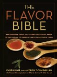 The Flavor Bible The Essential Guide to Culinary Creativity Based on the Wisdom of Americas Most Imaginative Chefs