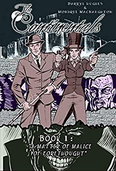 The Continentals: That Shape Am I: Book One: A Matter of Malice Aforethought (Graphic Novel. A Historical Victorian Steampunk Murder Mystery Thriller Books)