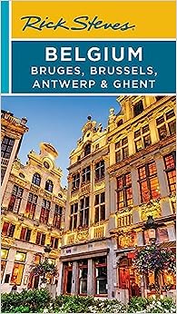 Rick Steves Belgium: Bruges, Brussels, Antwerp & Ghent (2023 Travel Guide)