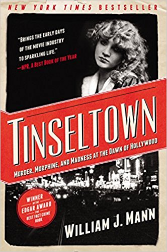 Tinseltown: Murder, Morphine, and Madness at the Dawn of Hollywood