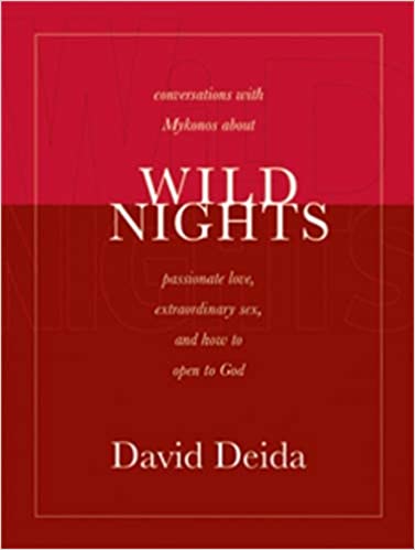 Wild Nights: Conversations with Mykonos about Passionate Love, Extraordinary Sex, and How to Open to God