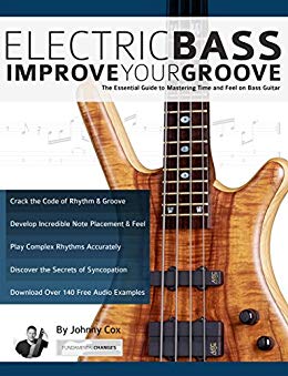 Electric Bass – Improve Your Groove: The Essential Guide to Mastering Time and Feel on Bass Guitar