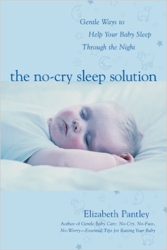 The No-Cry Sleep Solution: Gentle Ways to Help Your Baby Sleep Through the Night