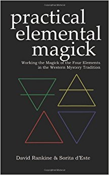 Practical Elemental Magick: Working the Magick of Air Fire Water & Earth in the Western Esoteric Tradition