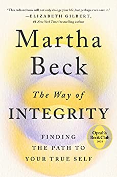 The Way of Integrity: Finding the Path to Your True Self