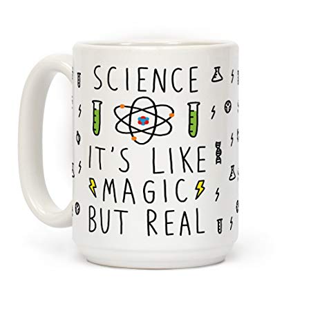 LookHUMAN Science It's Like Magic But Real White 15 Ounce Ceramic Coffee Mug