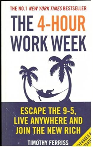 The 4-Hour Work Week: Escape the 9-5, Live Anywhere and Join the New Rich