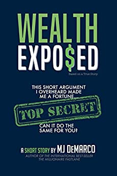Wealth Exposed: This Short Argument I Overheard Made Me A Fortune... Can It Do The Same For You?