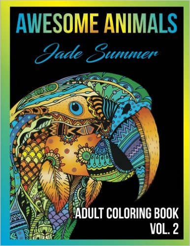 Adult Coloring Books: Awesome Animal Designs and Stress Relieving Mandala Patterns for Adult Relaxation, Meditation, and Happiness (Awesome Animals) (Volume 2)