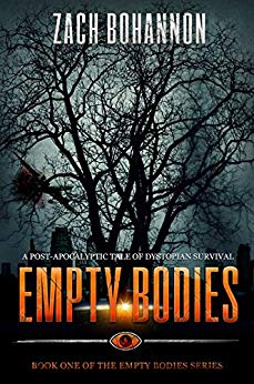 Empty Bodies: A Post-Apocalyptic Tale of Dystopian Survival (Empty Bodies Series Book 1)