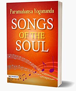 Songs of the soul: Poetry By Paramahansa Yogananda