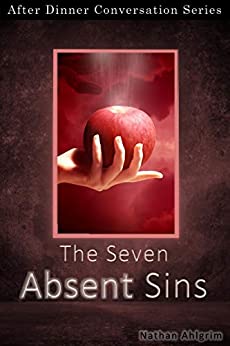 The Seven Absent Sins: After Dinner Conversation Short Story Series