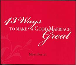 43 Ways to Make a Good Marriage Great
