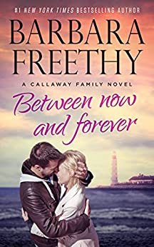 Between Now And Forever (Callaways Book 4)