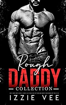 Rough Daddy Erotic Short Stories & Novels 10 Books Collection: Age-Gap, Sexy Taboo Men, Raunchy Virgin Women, Dirty Explicit Sex (Steamy, Forced & Forbidden Romance Book 1)