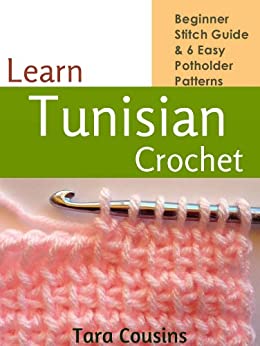 Learn Tunisian Crochet: Beginner Stitch Guide & 6 Easy Potholder Patterns (Tiger Road Crafts)