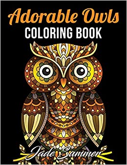 Adorable Owls: An Adult Coloring Book with Cute Owl Portraits, Fun Owl Designs, and Relaxing Mandala Patterns