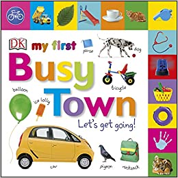 My First Busy Town Let's Get Going (My First Tabbed Board Book)